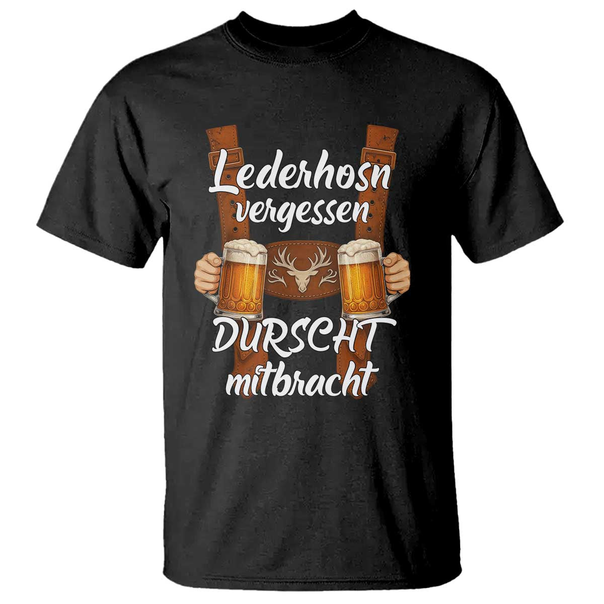 Lederhosen Forgotten Oktoberfest T Shirt Durscht Mitbracht Funny Beer Drinking - Wonder Print Shop