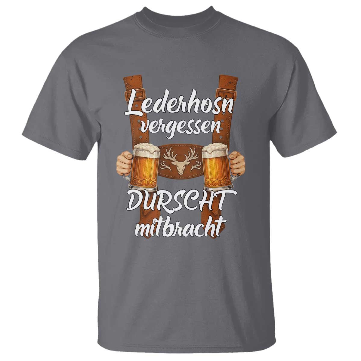 Lederhosen Forgotten Oktoberfest T Shirt Durscht Mitbracht Funny Beer Drinking - Wonder Print Shop