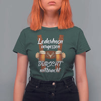 Lederhosen Forgotten Oktoberfest T Shirt For Women Durscht Mitbracht Funny Beer Drinking - Wonder Print Shop