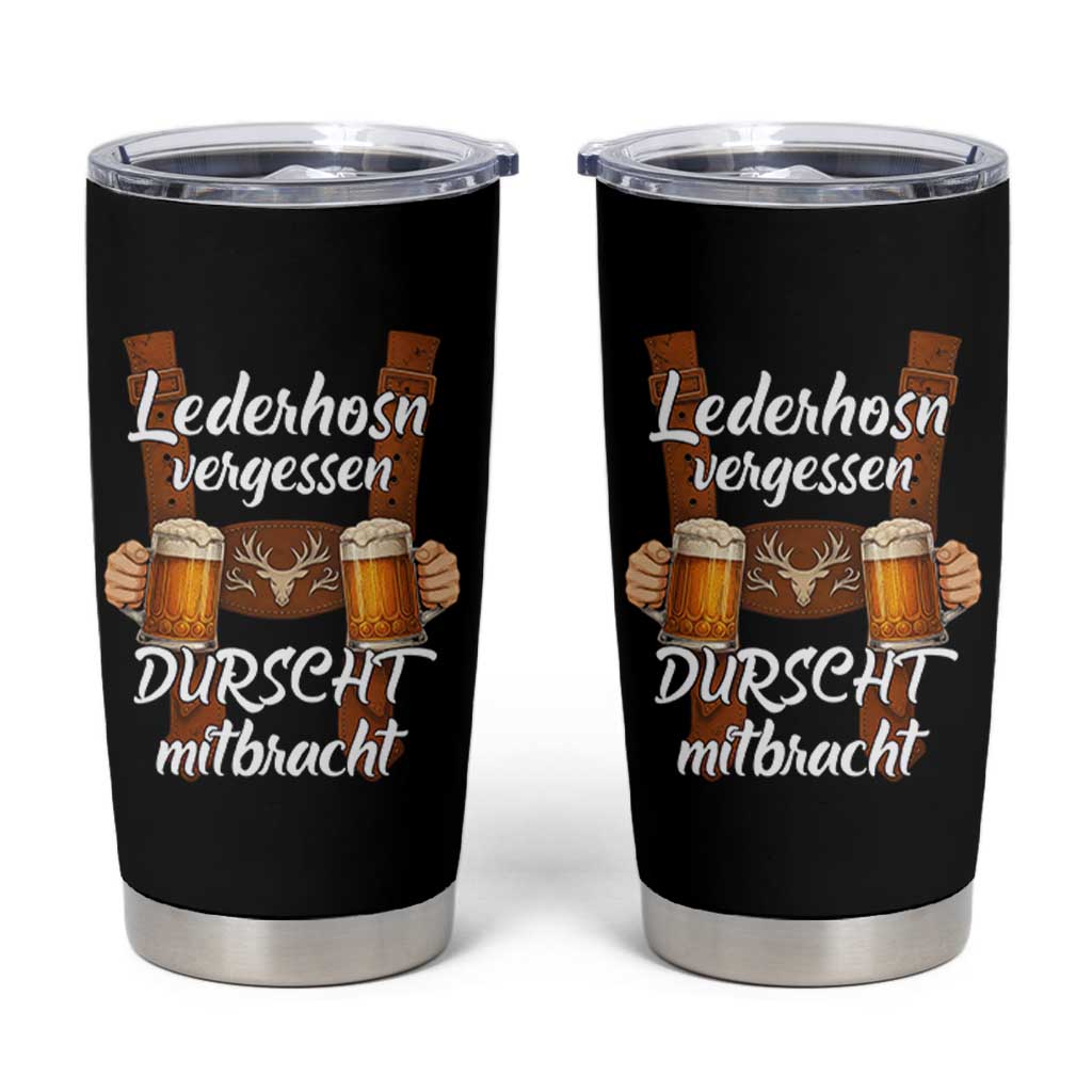 Lederhosen Forgotten Oktoberfest Tumbler Cup Durscht Mitbracht Funny Beer Drinking - Wonder Print Shop