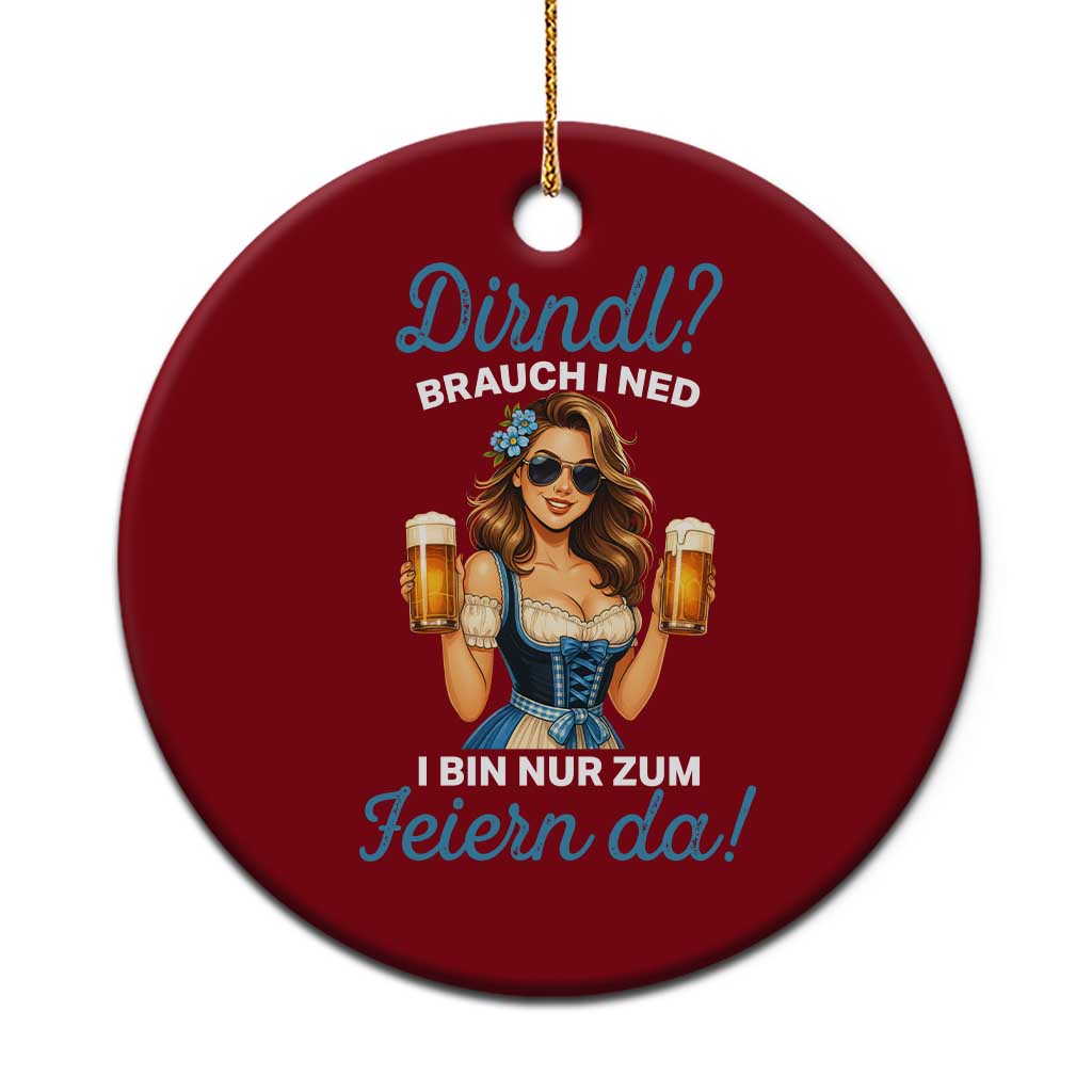 Funny Beer Girl Oktoberfest Ceramic Ornament Dirndle I Bin Nur Zum Feiern Da Party - Wonder Print Shop