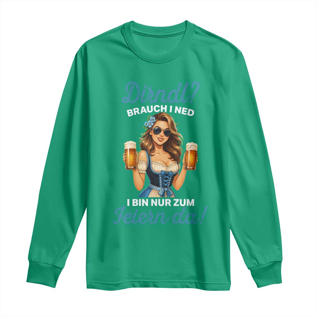 Funny Beer Girl Oktoberfest Long Sleeve Shirt Dirndle I Bin Nur Zum Feiern Da Party - Wonder Print Shop