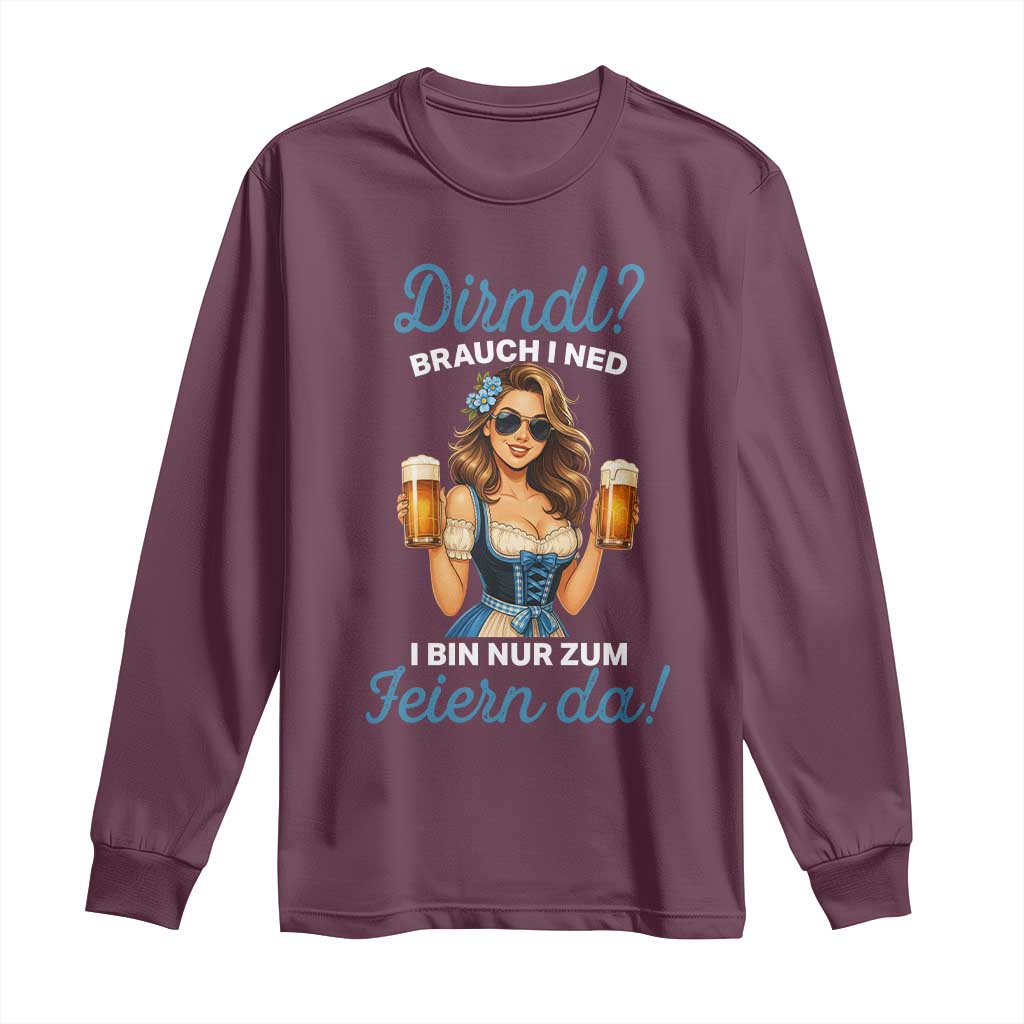 Funny Beer Girl Oktoberfest Long Sleeve Shirt Dirndle I Bin Nur Zum Feiern Da Party - Wonder Print Shop