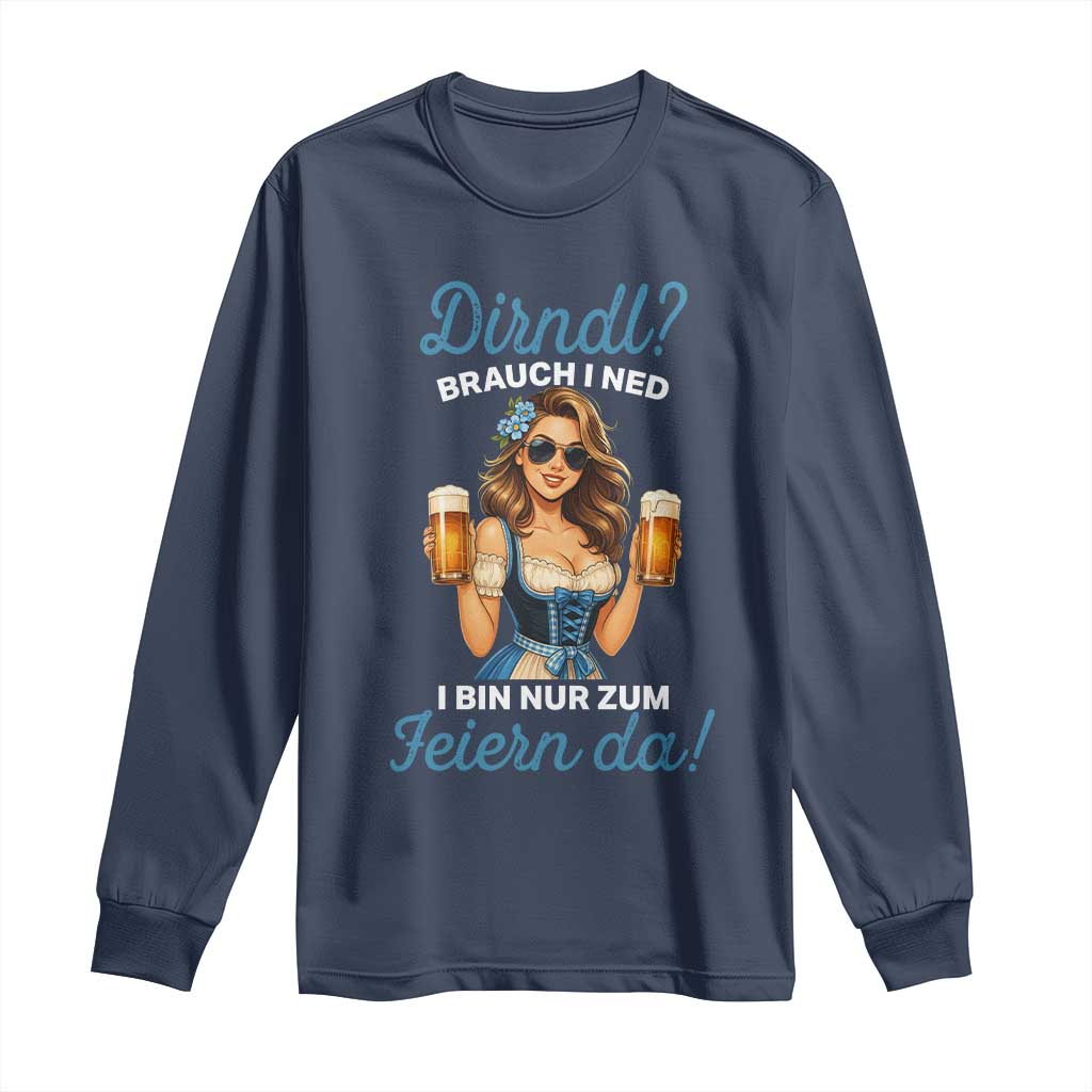 Funny Beer Girl Oktoberfest Long Sleeve Shirt Dirndle I Bin Nur Zum Feiern Da Party - Wonder Print Shop