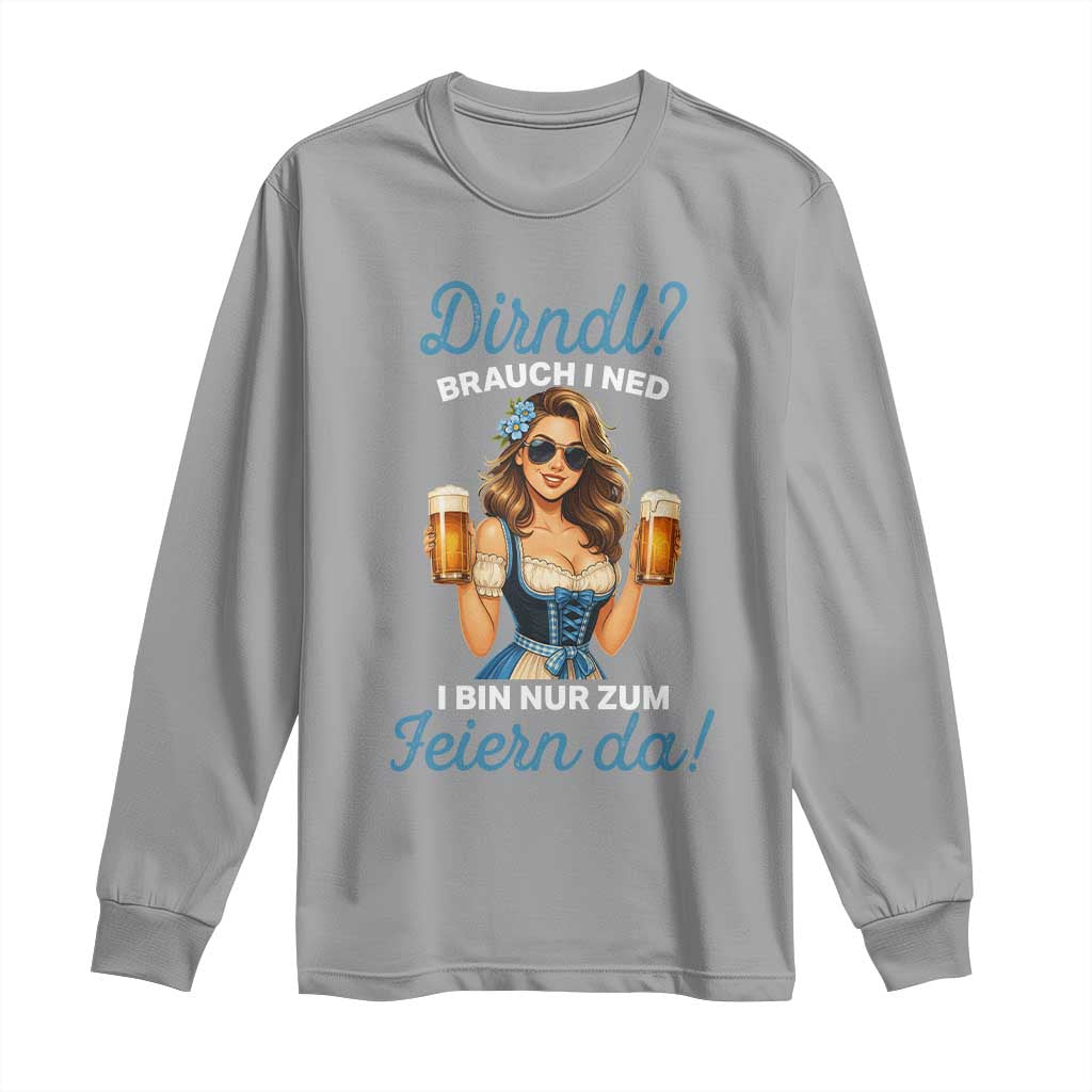 Funny Beer Girl Oktoberfest Long Sleeve Shirt Dirndle I Bin Nur Zum Feiern Da Party - Wonder Print Shop