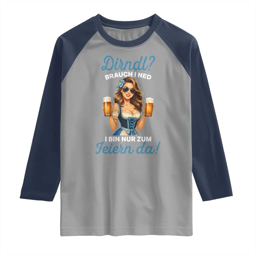 Funny Beer Girl Oktoberfest Raglan Shirt Dirndle I Bin Nur Zum Feiern Da Party - Wonder Print Shop