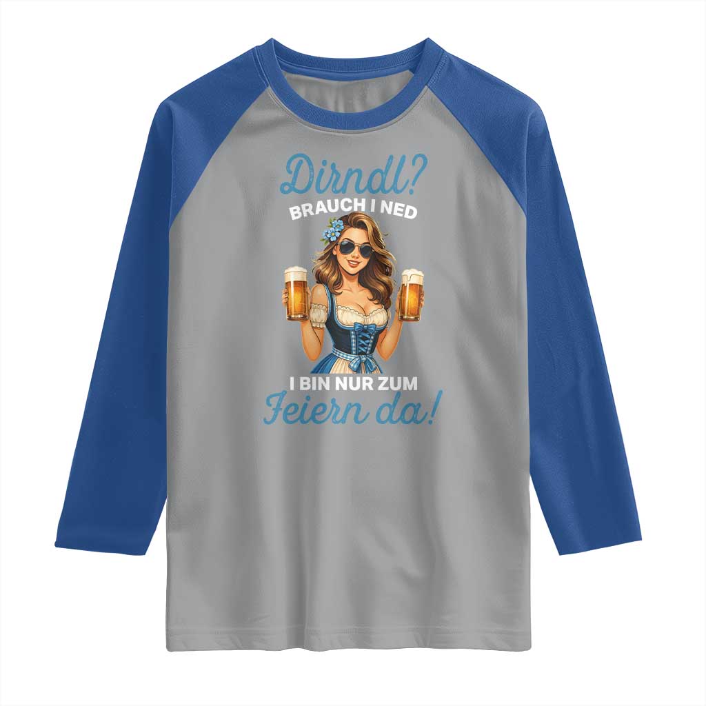 Funny Beer Girl Oktoberfest Raglan Shirt Dirndle I Bin Nur Zum Feiern Da Party - Wonder Print Shop