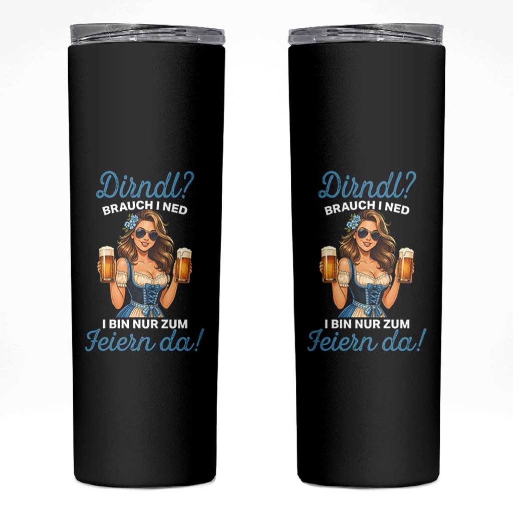 Funny Beer Girl Oktoberfest Skinny Tumbler Dirndle I Bin Nur Zum Feiern Da Party - Wonder Print Shop