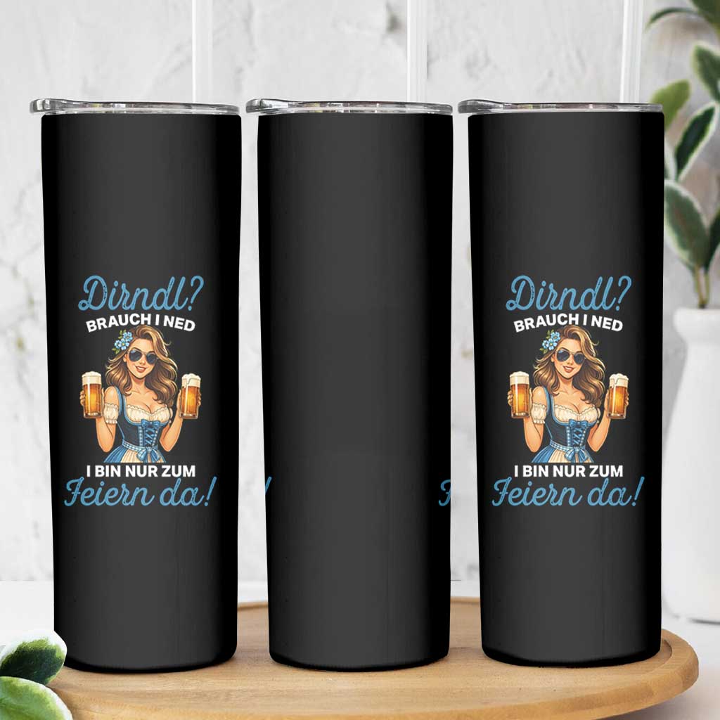 Funny Beer Girl Oktoberfest Skinny Tumbler Dirndle I Bin Nur Zum Feiern Da Party - Wonder Print Shop