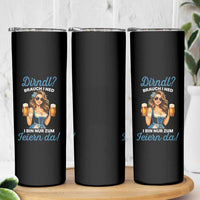 Funny Beer Girl Oktoberfest Skinny Tumbler Dirndle I Bin Nur Zum Feiern Da Party - Wonder Print Shop