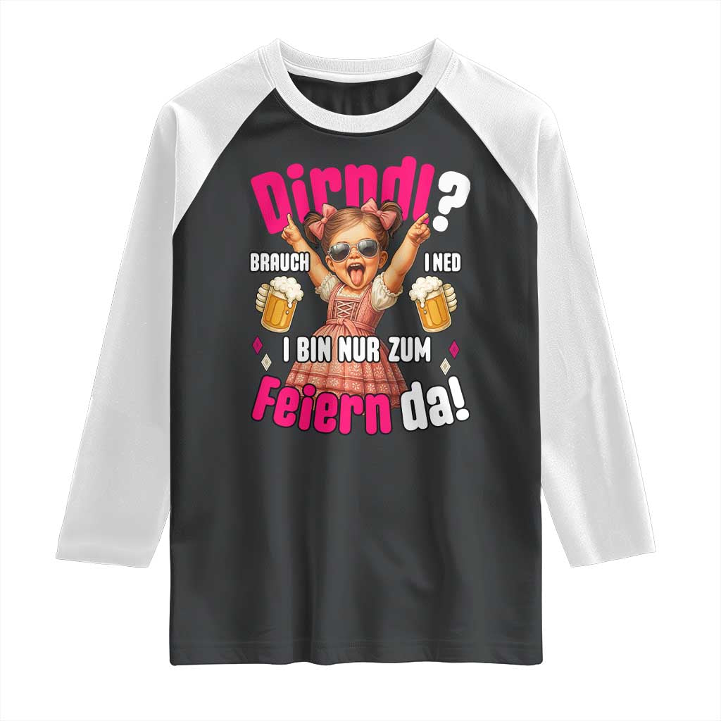 Funny Cute Girl Oktoberfest Raglan Shirt Dirndle I Bin Nur Zum Feiern Da Party - Wonder Print Shop