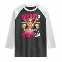Funny Cute Girl Oktoberfest Raglan Shirt Dirndle I Bin Nur Zum Feiern Da Party - Wonder Print Shop