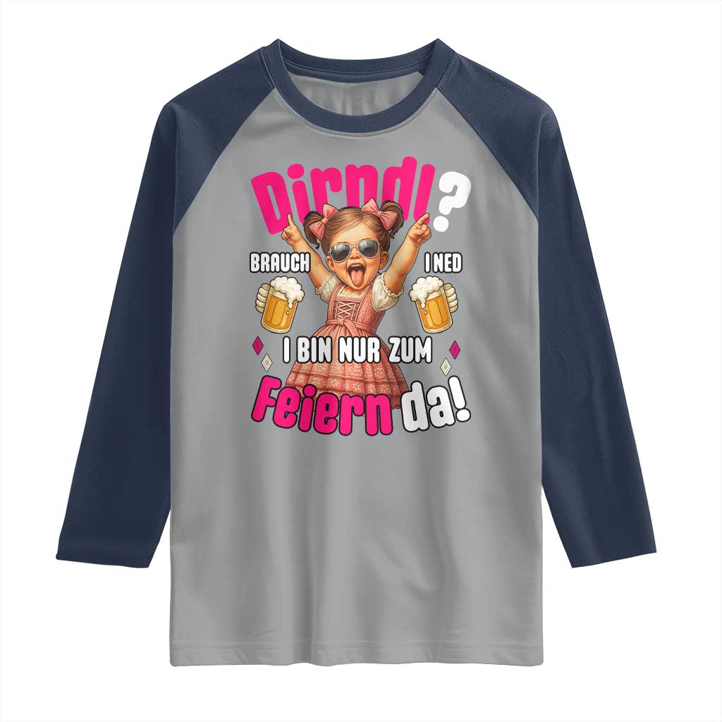 Funny Cute Girl Oktoberfest Raglan Shirt Dirndle I Bin Nur Zum Feiern Da Party - Wonder Print Shop