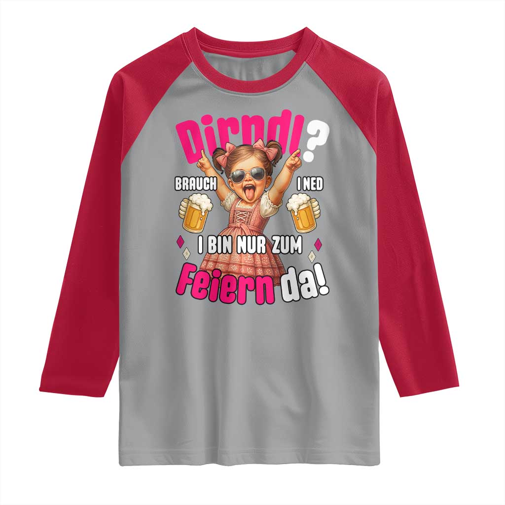 Funny Cute Girl Oktoberfest Raglan Shirt Dirndle I Bin Nur Zum Feiern Da Party - Wonder Print Shop
