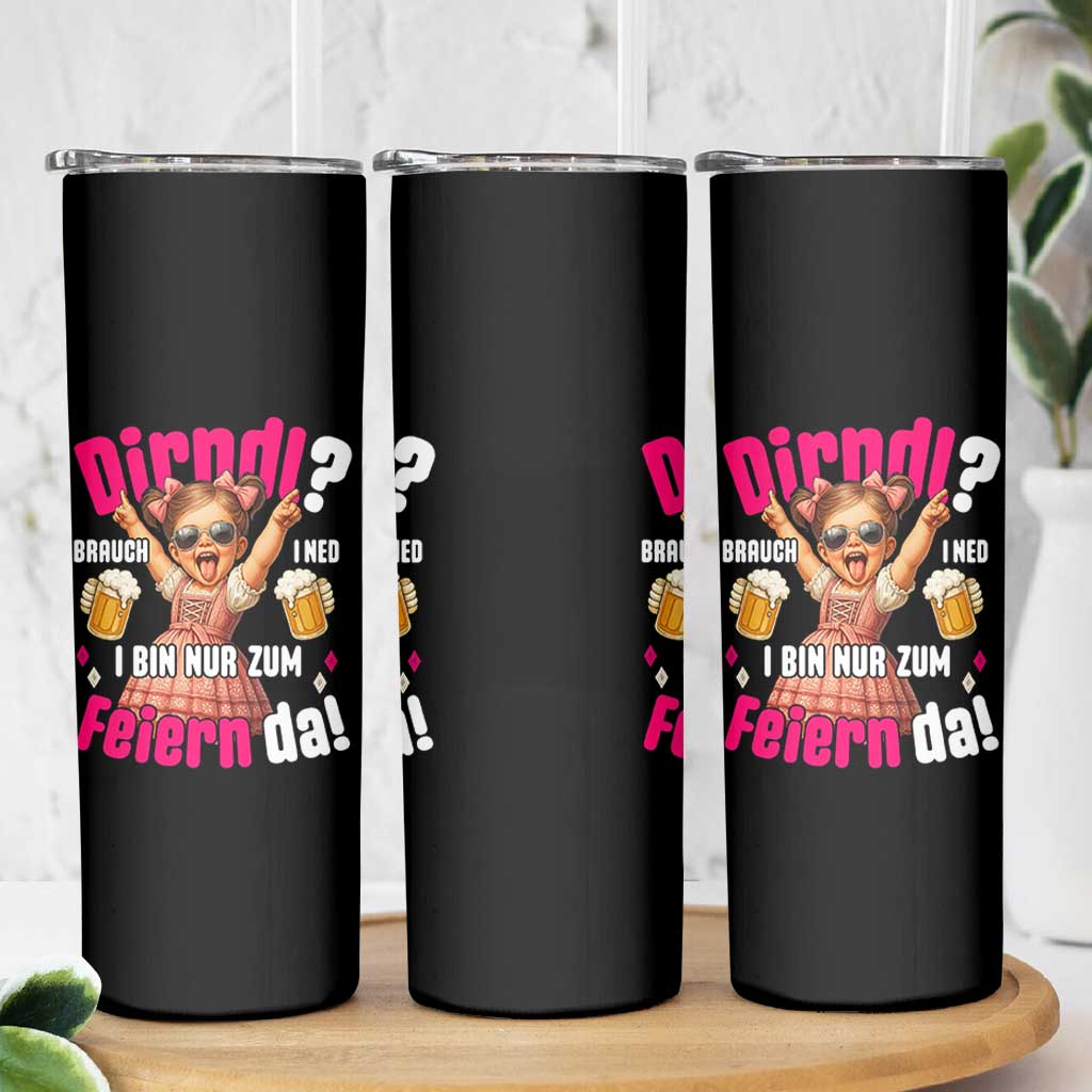Funny Cute Girl Oktoberfest Skinny Tumbler Dirndle I Bin Nur Zum Feiern Da Party - Wonder Print Shop