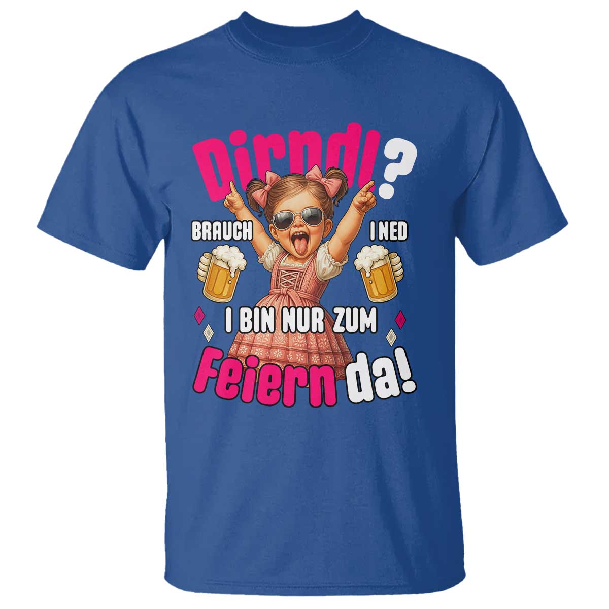 Funny Cute Girl Oktoberfest T Shirt Dirndle I Bin Nur Zum Feiern Da Party - Wonder Print Shop
