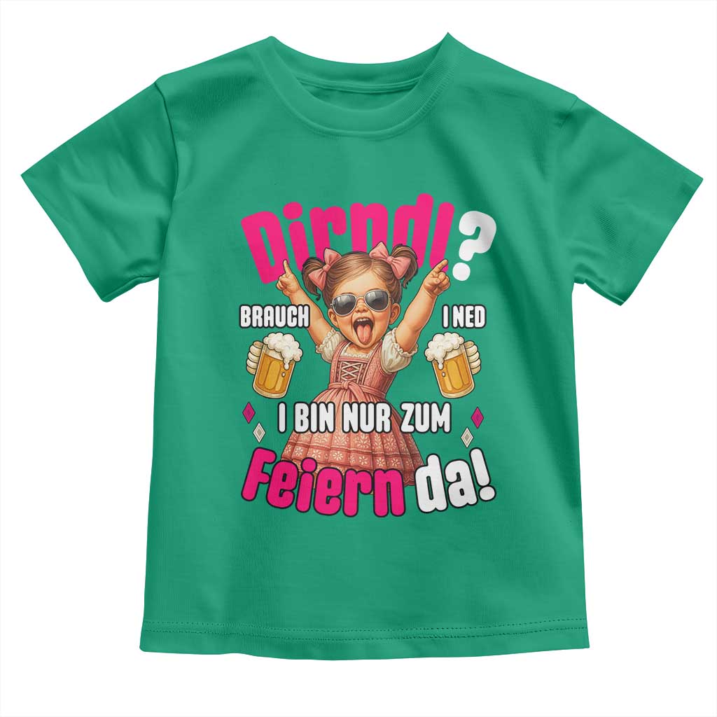Funny Cute Girl Oktoberfest Toddler T Shirt Dirndle I Bin Nur Zum Feiern Da Party - Wonder Print Shop