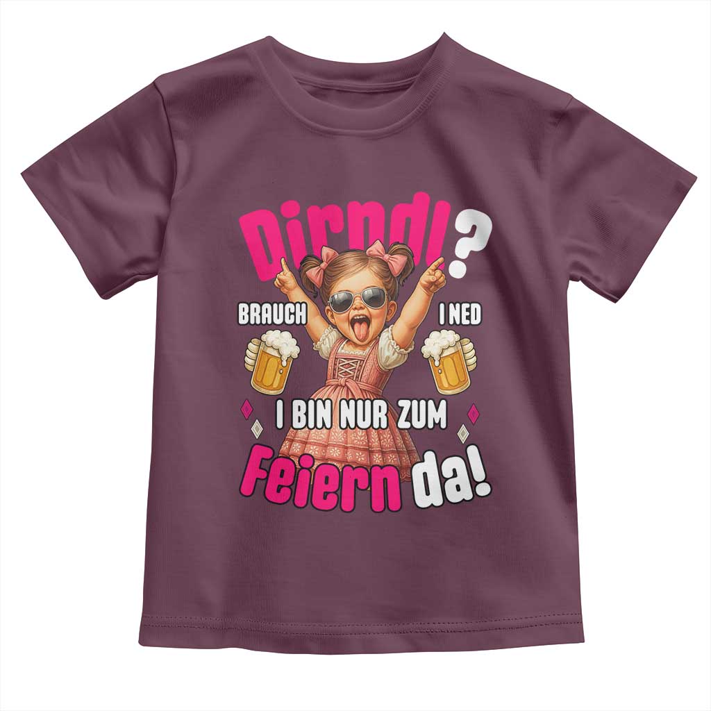 Funny Cute Girl Oktoberfest Toddler T Shirt Dirndle I Bin Nur Zum Feiern Da Party - Wonder Print Shop