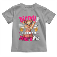 Funny Cute Girl Oktoberfest Toddler T Shirt Dirndle I Bin Nur Zum Feiern Da Party - Wonder Print Shop