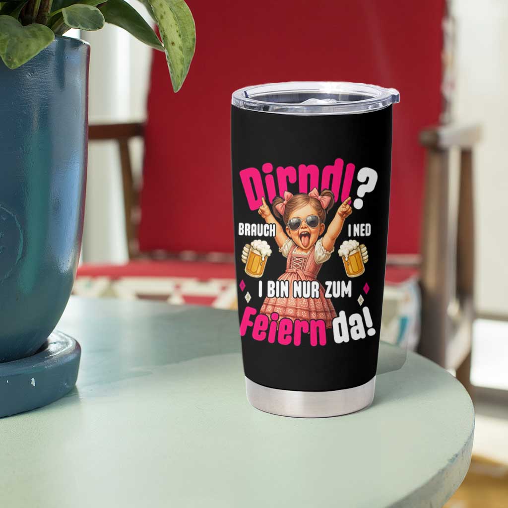 Funny Cute Girl Oktoberfest Tumbler Cup Dirndle I Bin Nur Zum Feiern Da Party - Wonder Print Shop