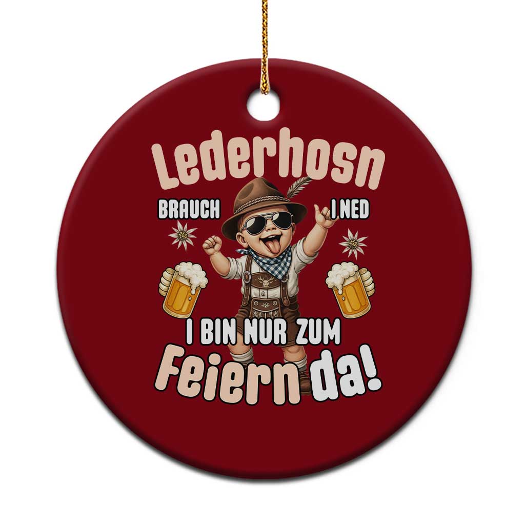 Funny Cute Boy Lederhosen Oktoberfest Ceramic Ornament Lederhosn I Bin Nur Zum Feiern Da Party - Wonder Print Shop