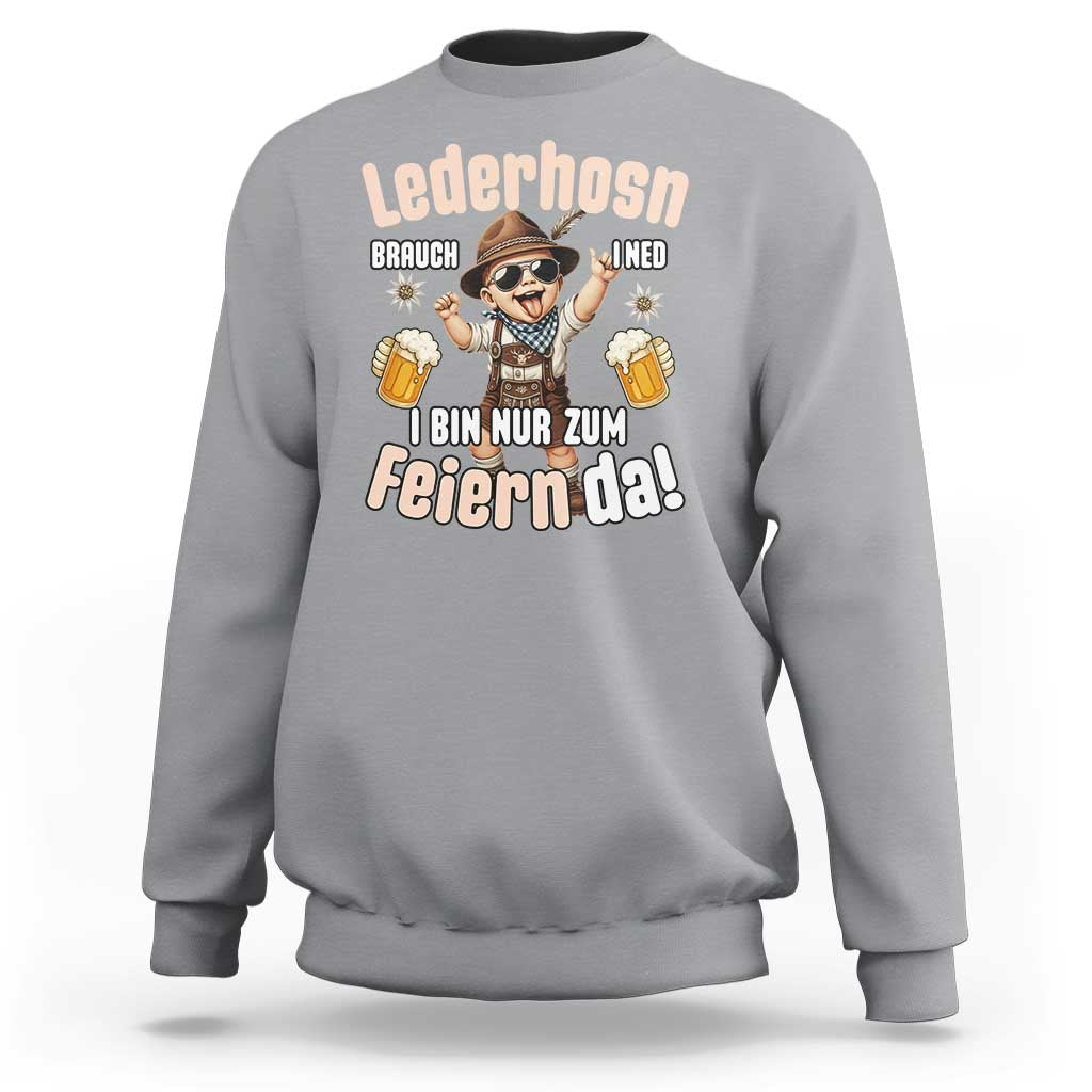 Funny Cute Boy Lederhosen Oktoberfest Sweatshirt Lederhosn I Bin Nur Zum Feiern Da Party - Wonder Print Shop