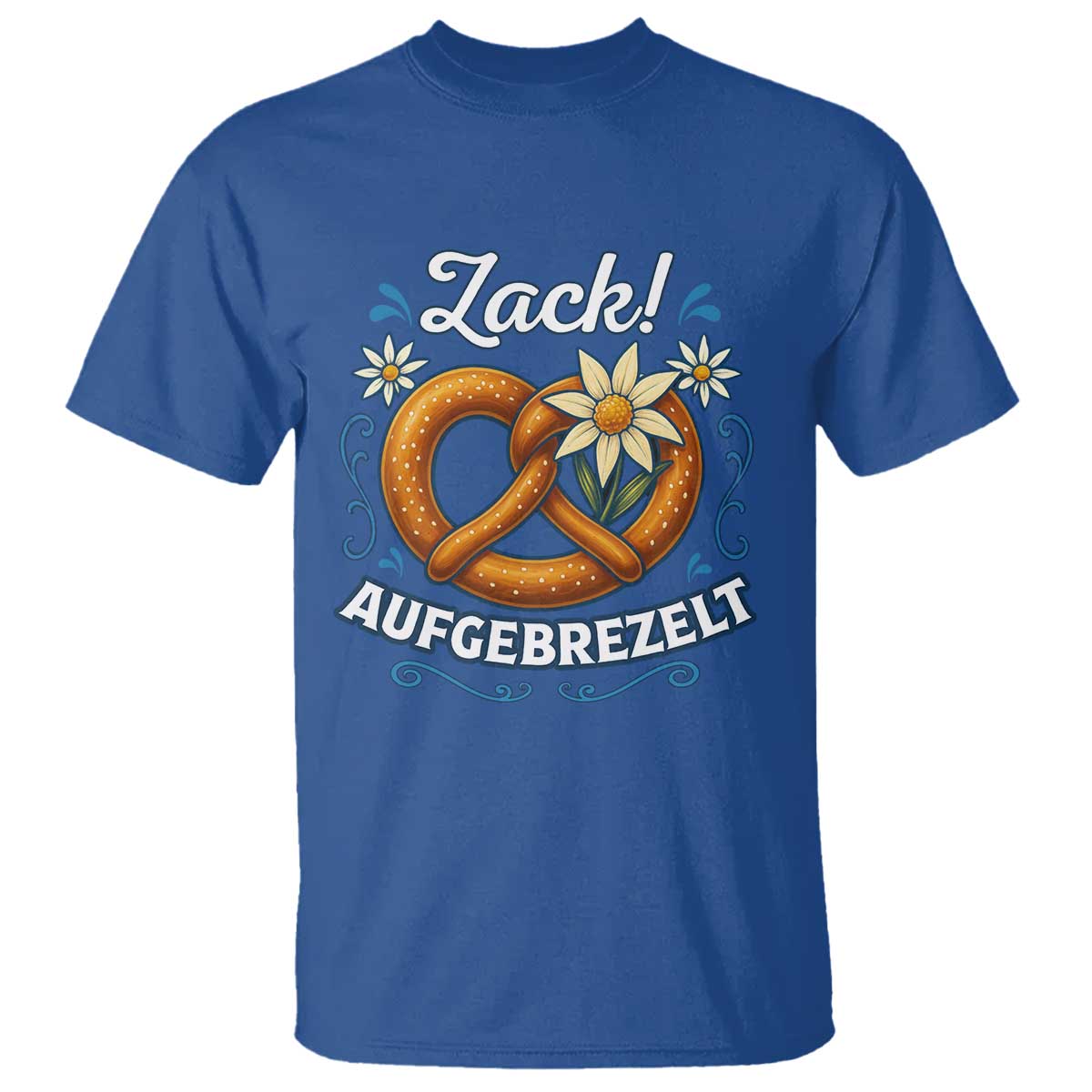 Zack Aufgebrezelt Oktoberfest T Shirt Funny Bavarian Pretzel Edelweiss Blue - Wonder Print Shop