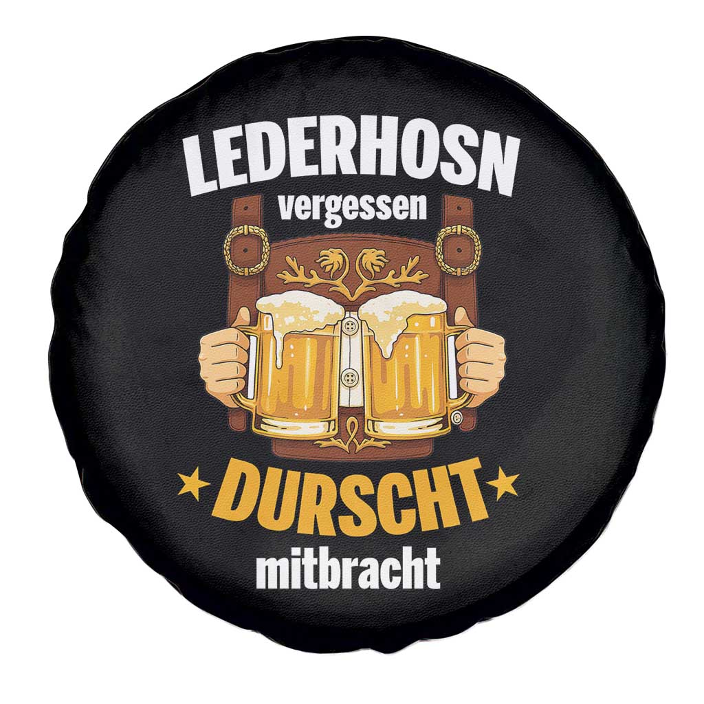 Funny Lederhosen Oktoberfest Beer Drinking Spare Tire Cover Lederhosn Vergessen Durscht Mitbracht - Wonder Print Shop