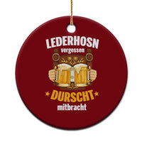 Funny Lederhosen Oktoberfest Beer Drinking Ceramic Ornament Lederhosn Vergessen Durscht Mitbracht - Wonder Print Shop