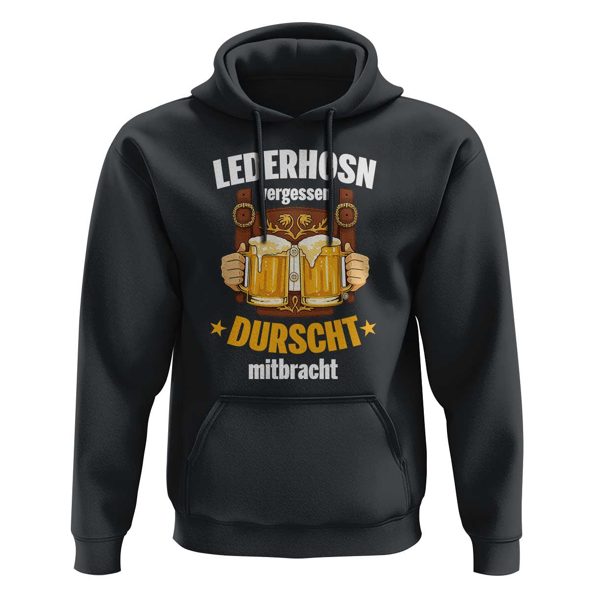 Funny Lederhosen Oktoberfest Beer Drinking Hoodie Lederhosn Vergessen Durscht Mitbracht - Wonder Print Shop