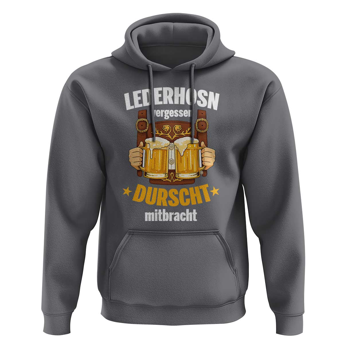 Funny Lederhosen Oktoberfest Beer Drinking Hoodie Lederhosn Vergessen Durscht Mitbracht - Wonder Print Shop