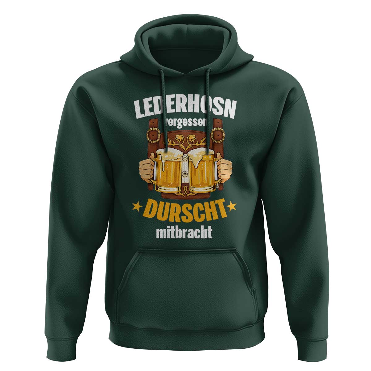 Funny Lederhosen Oktoberfest Beer Drinking Hoodie Lederhosn Vergessen Durscht Mitbracht - Wonder Print Shop