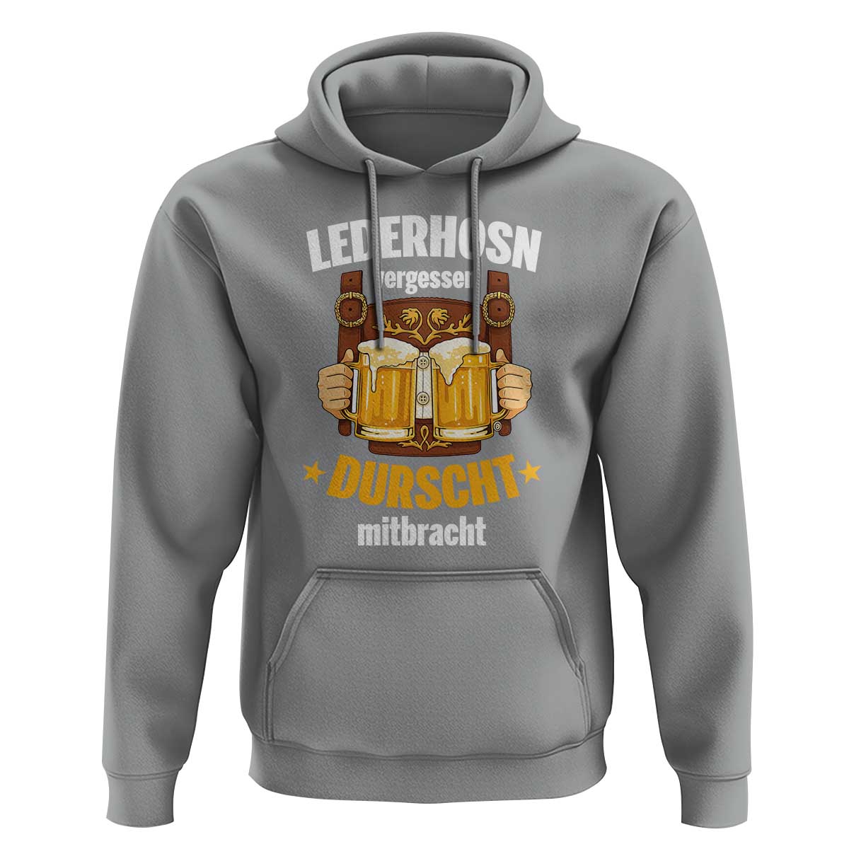 Funny Lederhosen Oktoberfest Beer Drinking Hoodie Lederhosn Vergessen Durscht Mitbracht - Wonder Print Shop