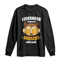Funny Lederhosen Oktoberfest Beer Drinking Long Sleeve Shirt Lederhosn Vergessen Durscht Mitbracht - Wonder Print Shop