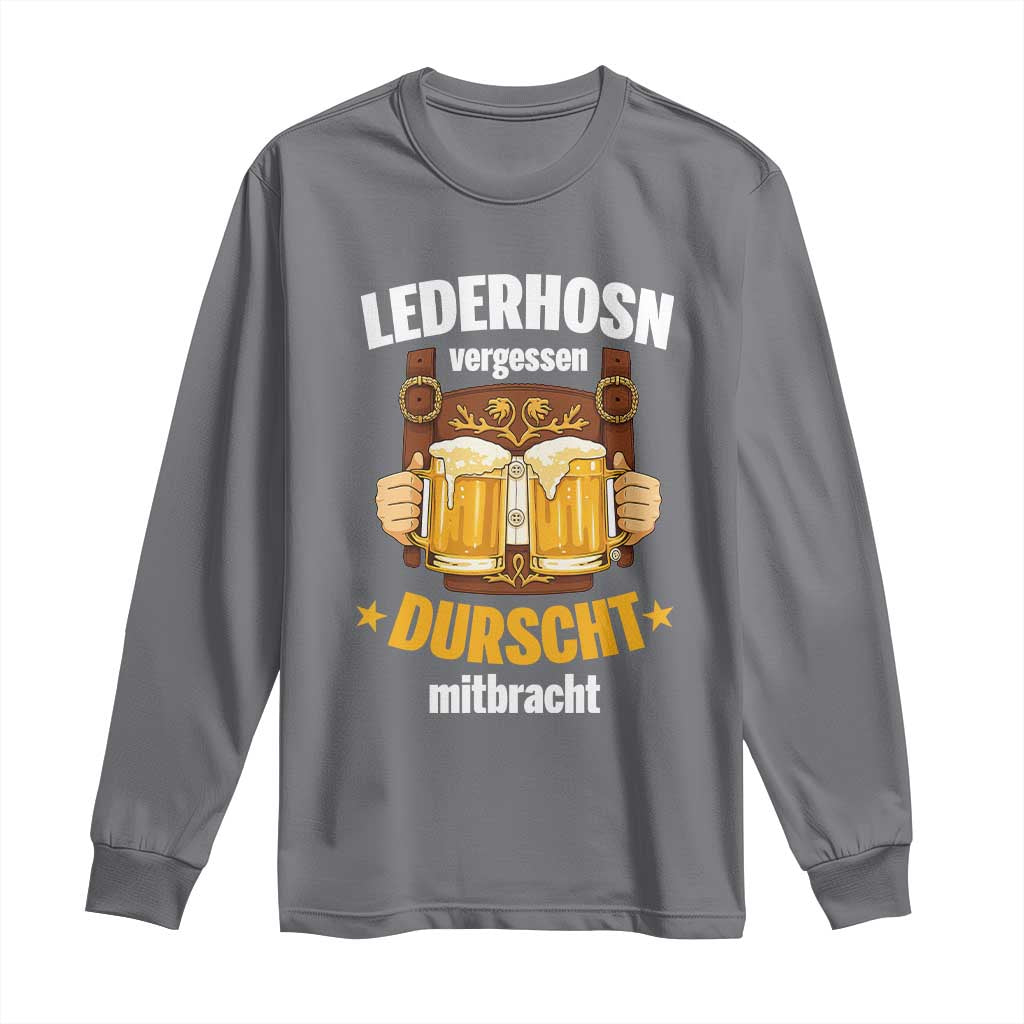 Funny Lederhosen Oktoberfest Beer Drinking Long Sleeve Shirt Lederhosn Vergessen Durscht Mitbracht - Wonder Print Shop