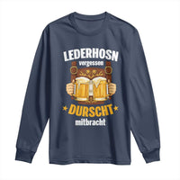 Funny Lederhosen Oktoberfest Beer Drinking Long Sleeve Shirt Lederhosn Vergessen Durscht Mitbracht - Wonder Print Shop