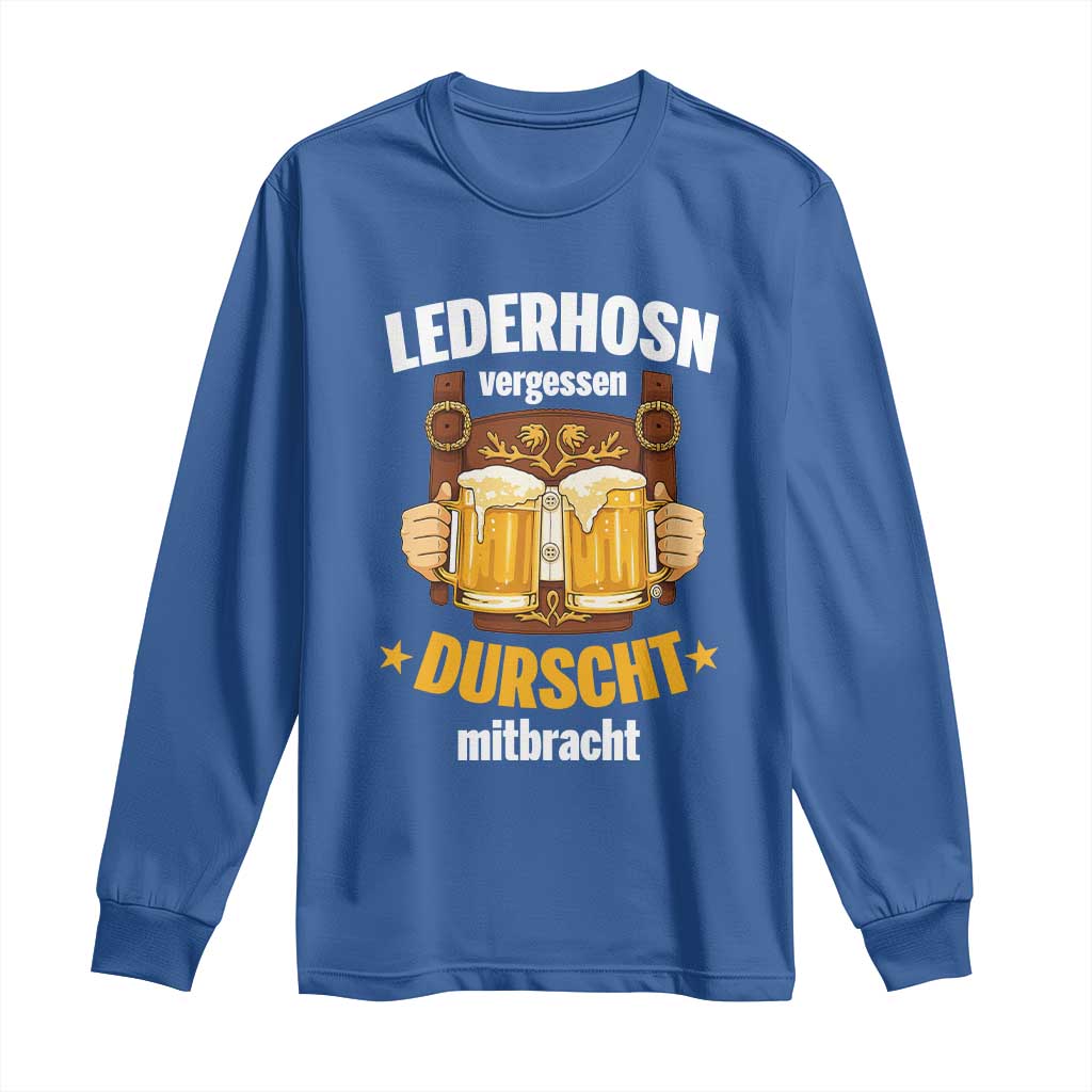 Funny Lederhosen Oktoberfest Beer Drinking Long Sleeve Shirt Lederhosn Vergessen Durscht Mitbracht - Wonder Print Shop