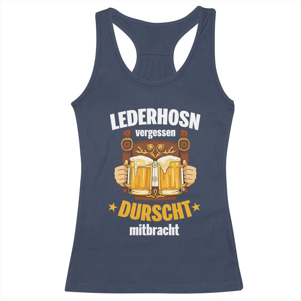 Funny Lederhosen Oktoberfest Beer Drinking Racerback Tank Top Lederhosn Vergessen Durscht Mitbracht - Wonder Print Shop