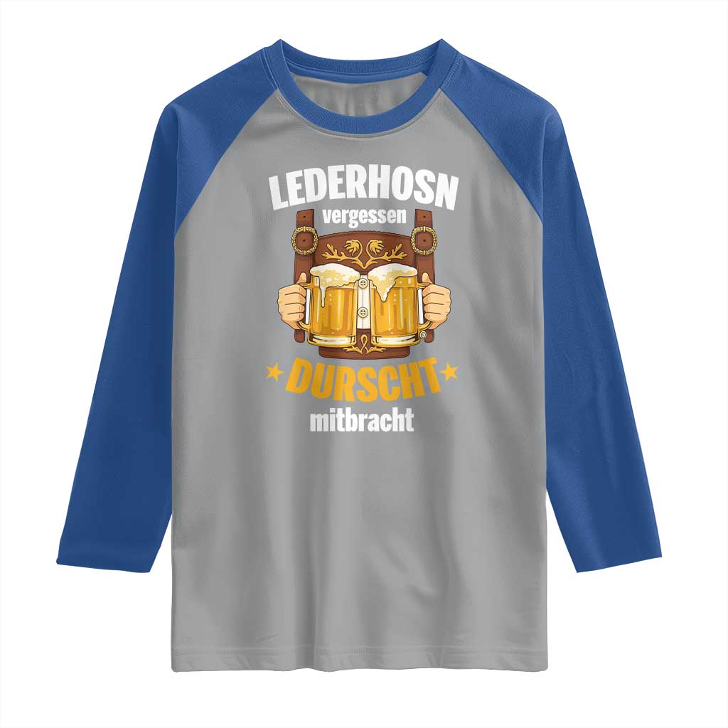 Funny Lederhosen Oktoberfest Beer Drinking Raglan Shirt Lederhosn Vergessen Durscht Mitbracht - Wonder Print Shop
