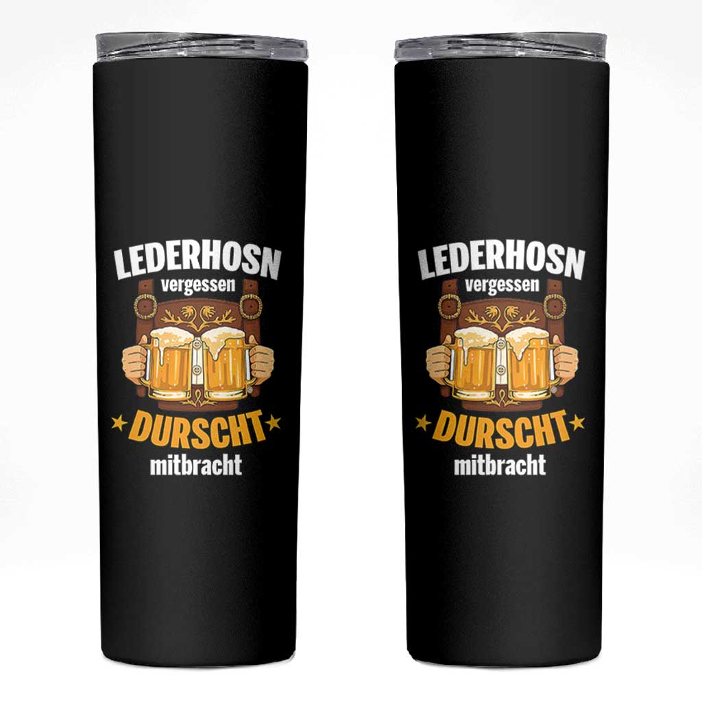 Funny Lederhosen Oktoberfest Beer Drinking Skinny Tumbler Lederhosn Vergessen Durscht Mitbracht - Wonder Print Shop