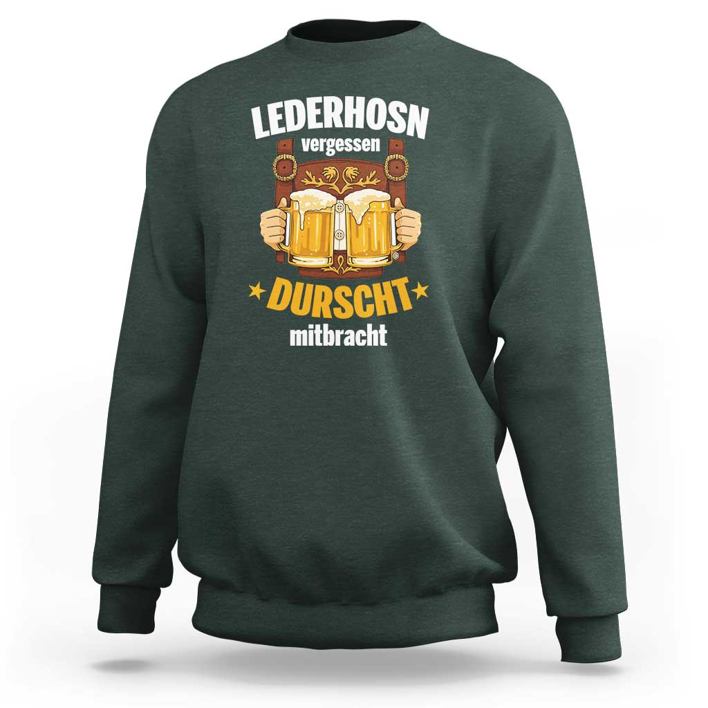 Funny Lederhosen Oktoberfest Beer Drinking Sweatshirt Lederhosn Vergessen Durscht Mitbracht - Wonder Print Shop