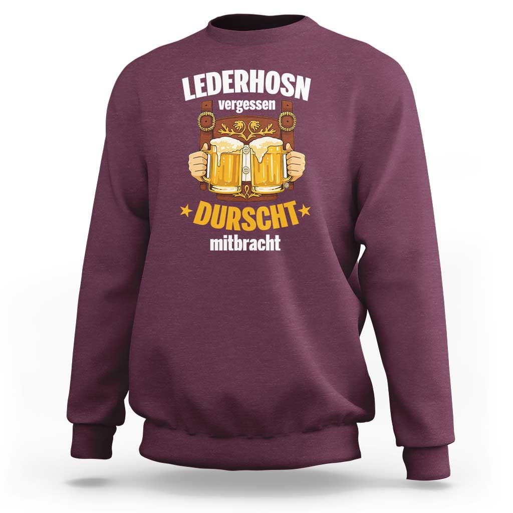 Funny Lederhosen Oktoberfest Beer Drinking Sweatshirt Lederhosn Vergessen Durscht Mitbracht - Wonder Print Shop