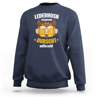 Funny Lederhosen Oktoberfest Beer Drinking Sweatshirt Lederhosn Vergessen Durscht Mitbracht - Wonder Print Shop