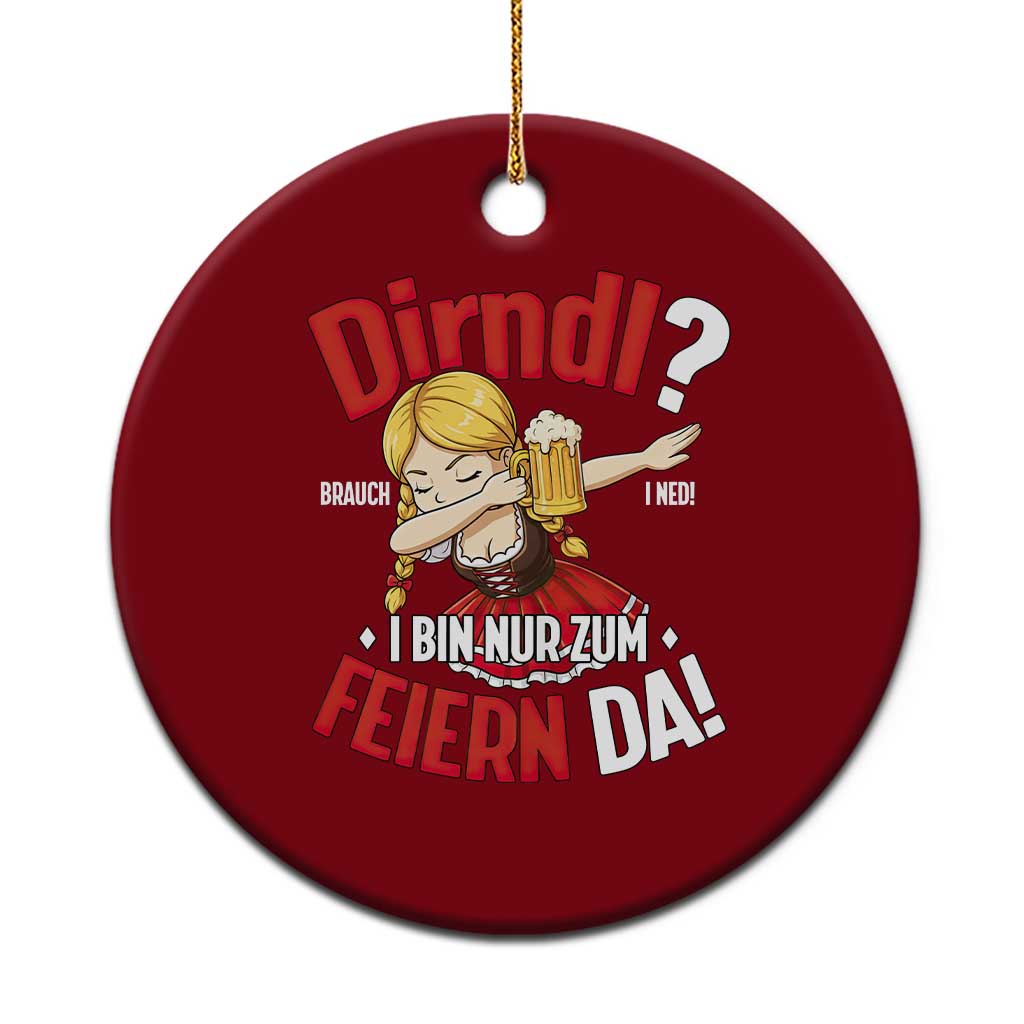 Funny Oktoberfest Dab Girl Ceramic Ornament Dirndl I Bin Nur Zum Feiern Da Party - Wonder Print Shop