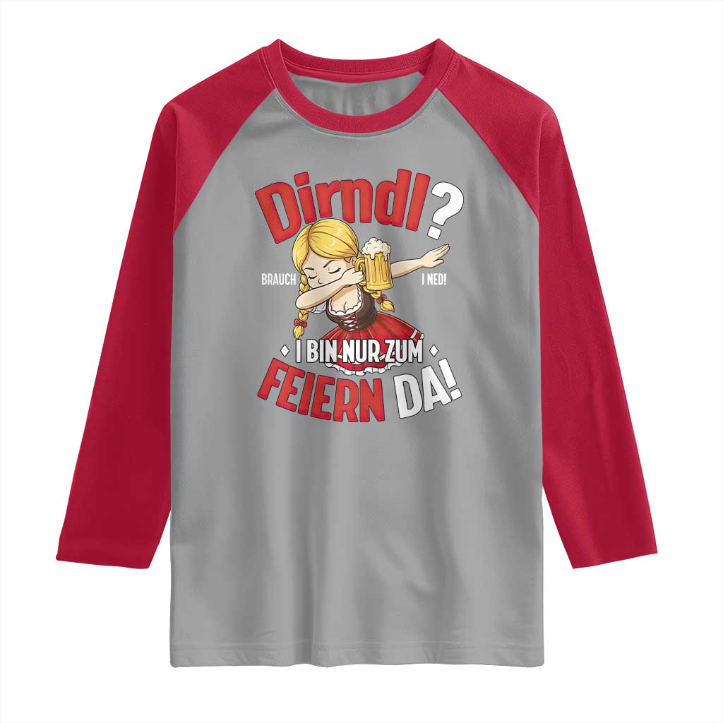 Funny Oktoberfest Dab Girl Raglan Shirt Dirndl I Bin Nur Zum Feiern Da Party - Wonder Print Shop