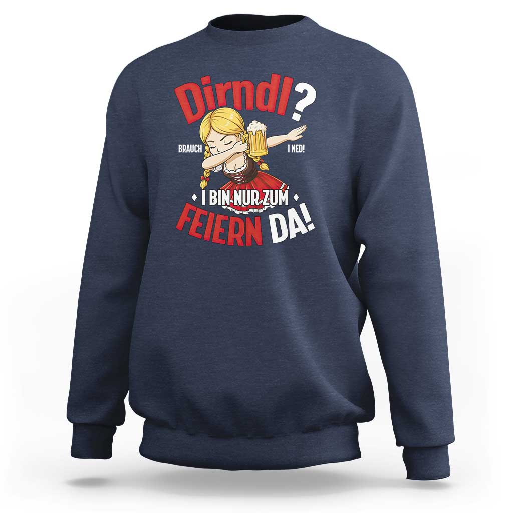 Funny Oktoberfest Dab Girl Sweatshirt Dirndl I Bin Nur Zum Feiern Da Party - Wonder Print Shop