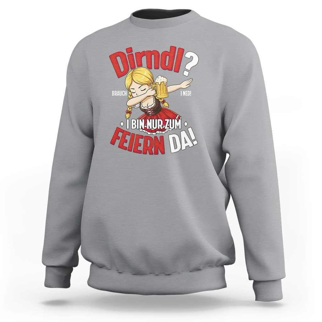 Funny Oktoberfest Dab Girl Sweatshirt Dirndl I Bin Nur Zum Feiern Da Party - Wonder Print Shop