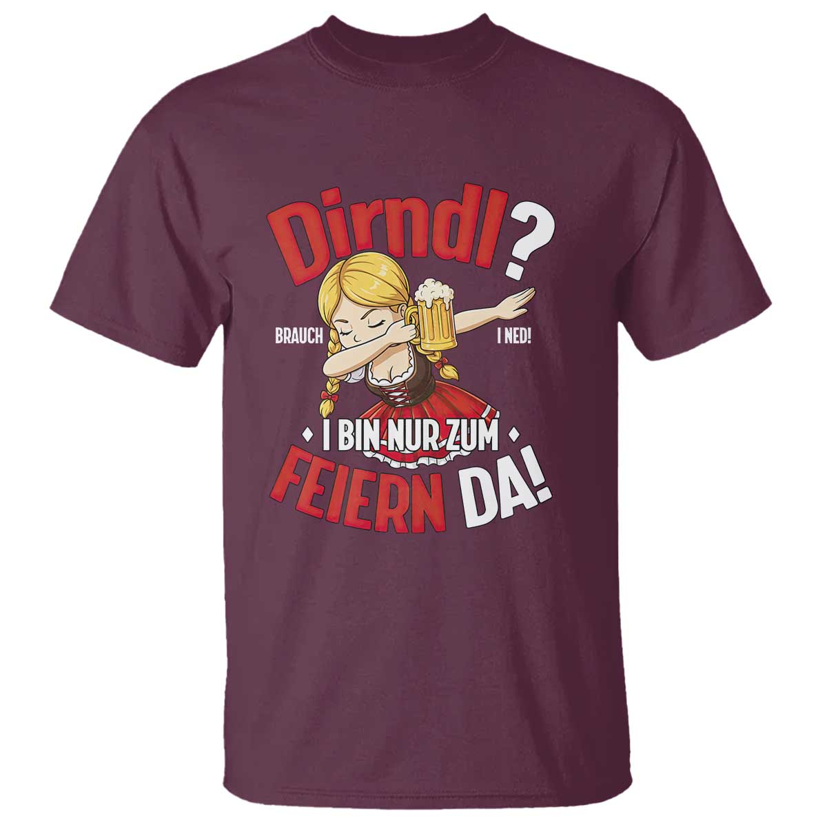 Funny Oktoberfest Dab Girl T Shirt Dirndl I Bin Nur Zum Feiern Da Party - Wonder Print Shop