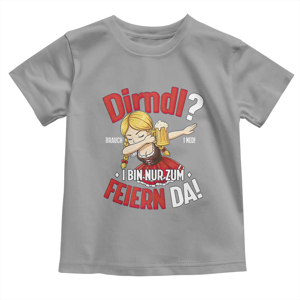 Funny Oktoberfest Dab Girl Toddler T Shirt Dirndl I Bin Nur Zum Feiern Da Party - Wonder Print Shop