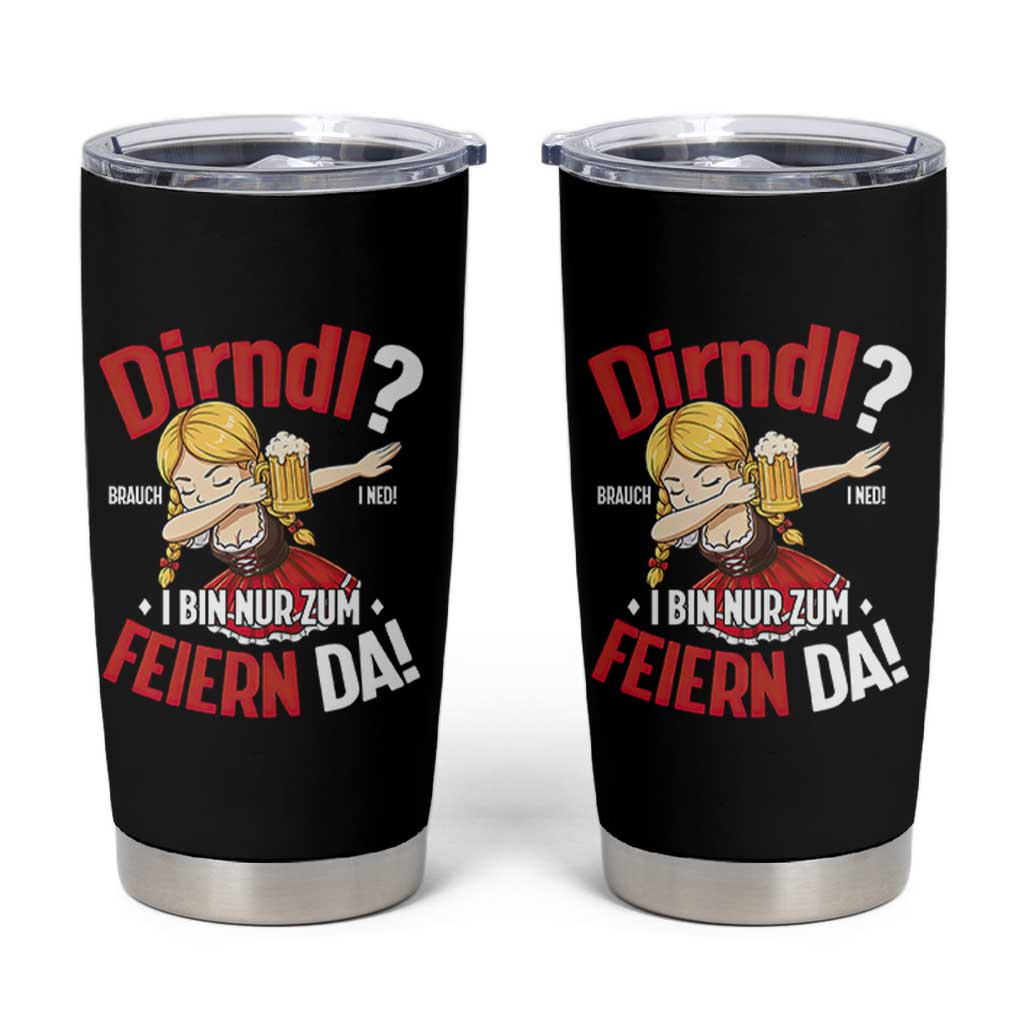 Funny Oktoberfest Dab Girl Tumbler Cup Dirndl I Bin Nur Zum Feiern Da Party - Wonder Print Shop